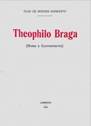 THEOPHILO BRAGA. (Notas e Comentarios).